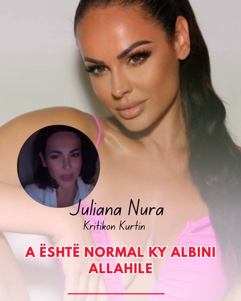 Juli kritikon Albin Kurtin, a është normal ky Albini allahile